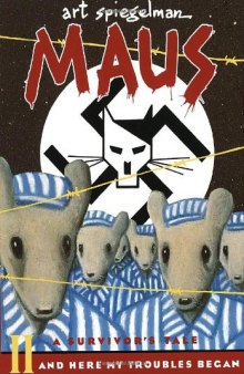 Maus : A Survivor's Tale: 2. And Here My Troubles Began  