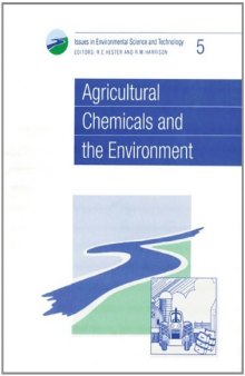 Agricultural Chemicals and the Environment (Issues in Environmental Science and Technology, 5)