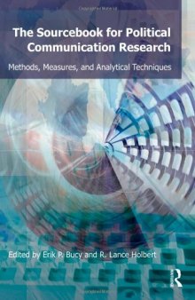 The sourcebook for political communication research: methods, measures, and analytical techniques  