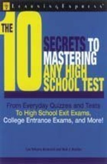 10 Secrets to Mastering Any High School Test, 2nd Edition