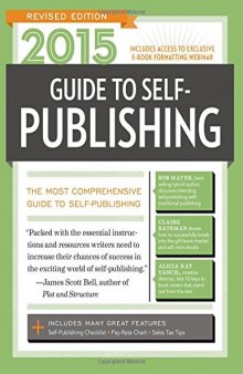 2015 Guide to Self-Publishing, Revised Edition: The Most Comprehensive Guide to Self-Publishing