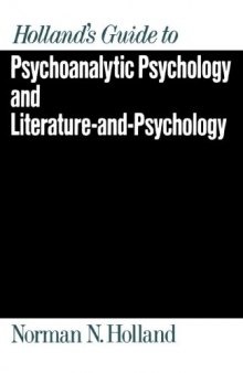 Holland's Guide to Psychoanalytic Psychology and Literature-and-Psychology