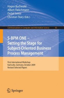 S-BPM ONE – Setting the Stage for Subject-Oriented Business Process Management: First International Workshop, Karlsruhe, Germany, October 22, 2009. Revised Selected Papers