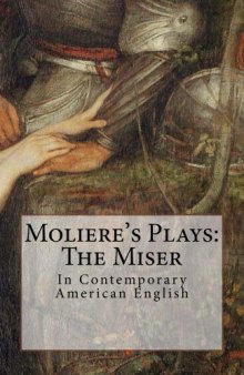 Moliere's Plays: The Miser: In Contemporary American English
