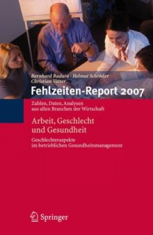 Fehlzeiten-Report 2007: Arbeit, Geschlecht und Gesundheit (German Edition)