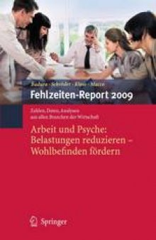 Fehlzeiten-Report 2009: Arbeit und Psyche: Belastungen reduzieren — Wohlbefinden fördern Zahlen, Daten, Analysen aus allen Branchen der Wirtschaft