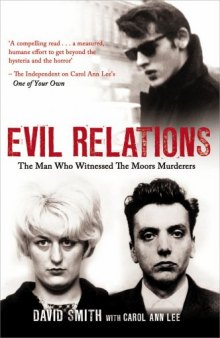 Evil Relations: The Man Who Bore Witness Against the Moors Murderers