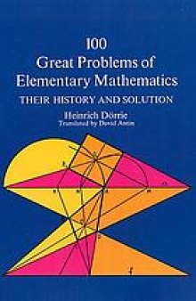 100 great problems of elementary mathematics : their history and solution