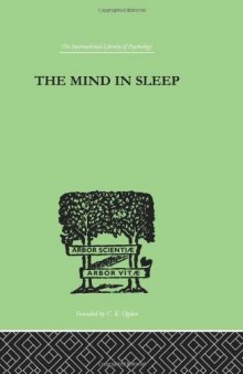 International Library of Psychology: The Mind In Sleep