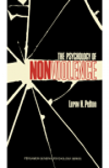 The Psychology of Nonviolence. Pergamon General Psychology Series