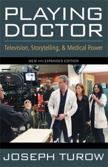 Playing Doctor: Television, Storytelling, and Medical Power    