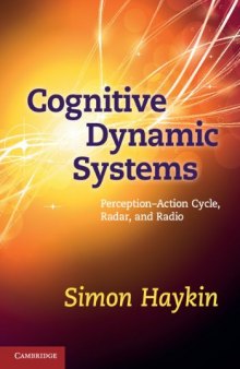 Cognitive dynamic systems : perception--action cycle, radar, and radio