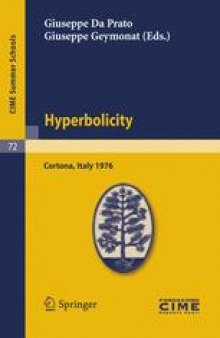Hyperbolicity: Lectures given at the Centro Internazionale Matematico Estivo (C.I.M.E.), held in Cortona (Arezzo), Italy, June 24 – July 2, 1976