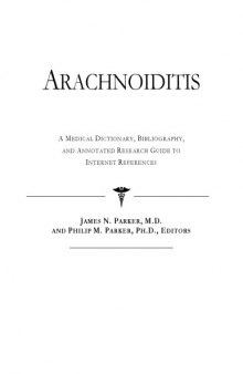 Arachnoiditis - A Medical Dictionary, Bibliography, and Annotated Research Guide to Internet References