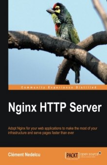 Nginx HTTP Server: Adopt Nginx for your web applications to make the most of your infrastructure and serve pages faster than ever