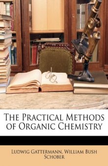 The practical methods of organic chemistry