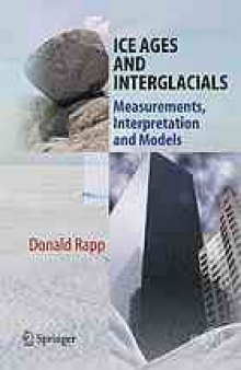 Ice Ages and interglacials : measurements, interpretation and models