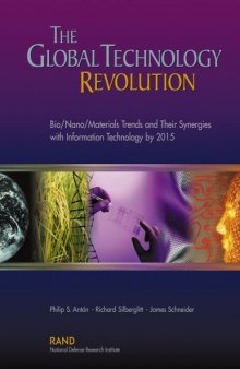 The Global Technology Revolution: Bio/Nano/Materials Trends and Their Synergies with Information Technology by 2015