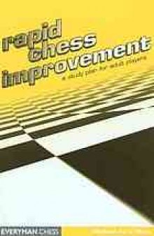 Rapid chess improvement : a study plan for adult players
