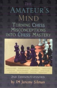 The Amateurs Mind - Turning Chess Misconceptions Into Chess Mastery