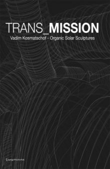 TRANS_MISSION: Vadim Kosmatschof  Organic Solar Sculptures (German and English Edition)
