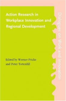 Action Research in Workplace Innovation and Regional Development 