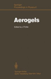 Aerogels: Proceedings of the First International Symposium, Würzburg, Fed. Rep. of Germany September 23–25, 1985
