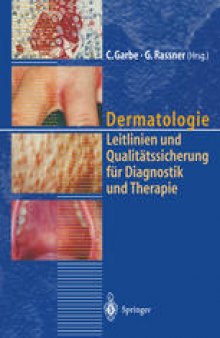 Dermatologie: Leitlinien und Qualitätssicherung für Diagnostik und Therapie Berichte von der 39. Tagung der Deutschen Dermatologischen Gesellschaft