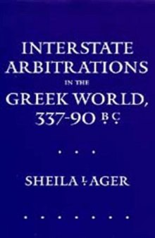 Interstate Arbitrations in the Greek World, 337-90 B.C. (Hellenistic Culture and Society)