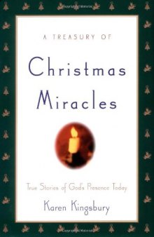 A treasury of Christmas miracles : true stories of God's presence today