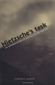 Nietzsche s Task: An Interpretation of Beyond Good and Evil