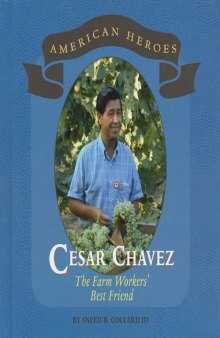 Cesar Chavez: The Farm Workers' Best Friend 
