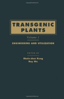 Transgenic Plants, Volume 1: Engineering and Utilization