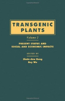 Transgenic Plants, Volume 2: Present Status and Social and Economic Impacts