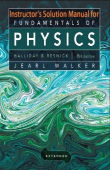 Instructor Solution Manual for Fundamentals of Physics 9thEd  Resnick, Walker, and Halliday