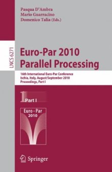 Euro-Par 2010 - Parallel Processing: 16th International Euro-Par Conference, Ischia, Italy, August 31 - September 3, 2010, Proceedings, Part I