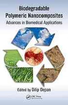 Biodegradable polymeric nanocomposites : advances in biomedical applications