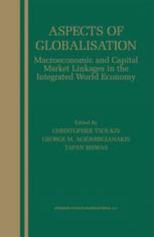 Aspects of Globalisation: Macroeconomic and Capital Market Linkages in the Integrated World Economy