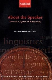 About the Speaker: Towards a Syntax of Indexicality (Oxford Studies in Theoretical Linguistics)