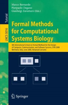 Formal Methods for Computational Systems Biology: 8th International School on Formal Methods for the Design of Computer, Communication, and Software Systems, SFM 2008 Bertinoro, Italy, June 2-7, 2008 Advanced Lectures
