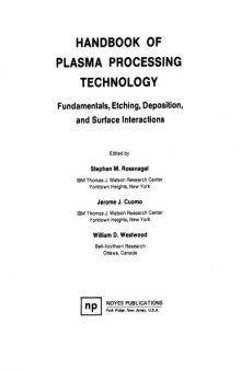 Handbook of plasma processing technology : fundamentals, etching, deposition, and surface interactions