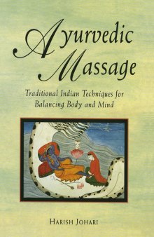 Ayurvedic massage: traditional Indian techniques for balancing body and mind