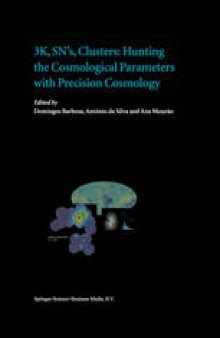 3K, SN’s, Clusters: Hunting the Cosmological Parameters with Precision Cosmology: A JENAM 2002 Workshop Porto, Portugal 3–5 September 2002