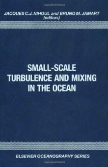 Small-Scale Turbulence and Mixing in the Ocean: Proceedings of the 19th International Liege Colloquium on Ocean Hydrodynamics