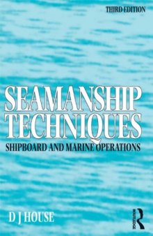 Seamanship techniques : for shipboard & maritime operations