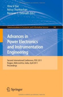 Advances in Power Electronics and Instrumentation Engineering: Second International Conference, PEIE 2011, Nagpur, Maharashtra, India, April 21-22, 2011. Proceedings