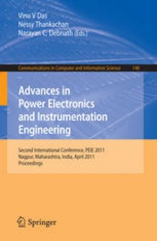 Advances in Power Electronics and Instrumentation Engineering: Second International Conference, PEIE 2011, Nagpur, Maharashtra, India, April 21-22, 2011. Proceedings