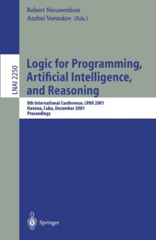 Logic for Programming, Artificial Intelligence, and Reasoning: 8th International Conference, LPAR 2001 Havana, Cuba, December 3–7, 2001 Proceedings