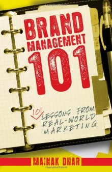 Brand management 101 : 101 lessons from real-world marketing