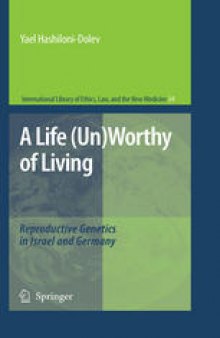 A Life (Un)Worthy of Living: Reproductive Genetics in Israel and Germany